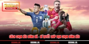 Cách Chọn Kèo Bóng Đá – Bí Quyết Giúp Bạn Chọn Đúng Kèo
