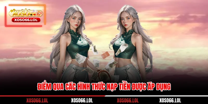 Điểm qua các hình thức nạp tiền được áp dụng