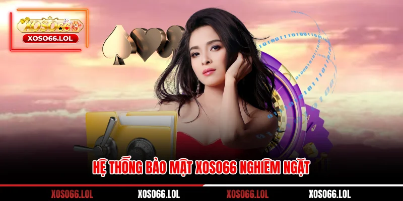 Hệ thống bảo mật Xoso66 nghiêm ngặt