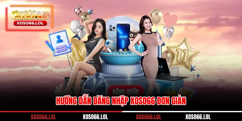 Hướng dẫn đăng nhập Xoso66 đơn giản