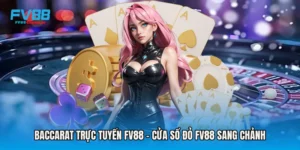Baccarat Trực Tuyến FV88 - Cửa Sổ Đỏ Fv88 Sang Chảnh
