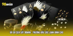 Đá Gà Cựa Sắt 98win - Trường Đấu Sắc Lạnh Đỉnh Cao