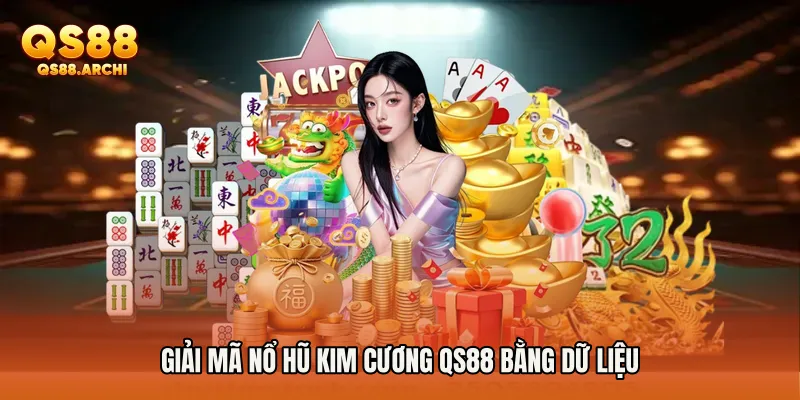 Giải mã Nổ Hũ Kim Cương QS88 bằng dữ liệu