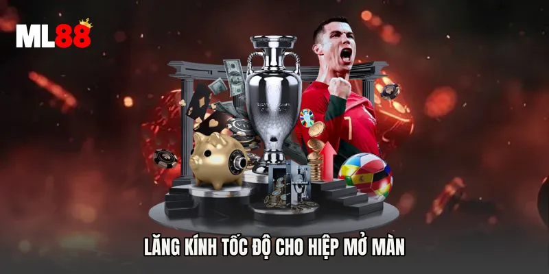 Lăng kính tốc độ cho hiệp mở màn